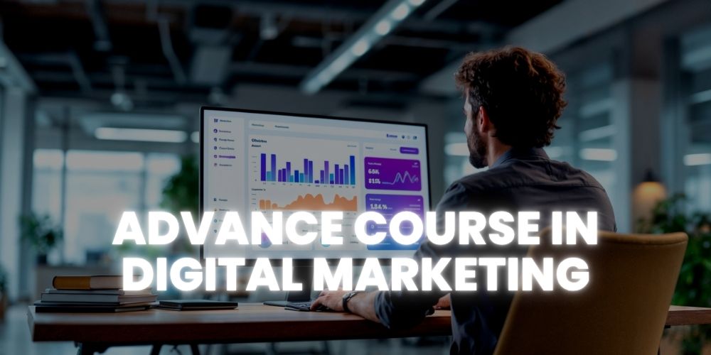 Advanced course in Digital Marketing Noida